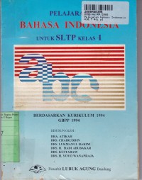 Image of Pelajaran Bahasa Indonesia [Jilid 1]: untuk SLTP Kls. I [ Kur. th. 1994/GBPP th. 1994]