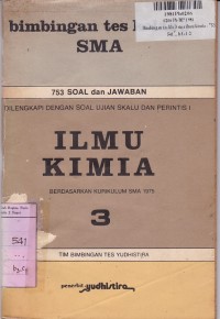 Image of Bimbingan Tes Ilmu Kimia [Jld 3]: untuk SMA Kls. III [753 Soal & Jawaban Kur. th. 1975]