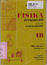 Image of Fisika Program Inti [Jld 1b]: untuk SMA Kls. I Sem. 2 [Kur. th. 1984]