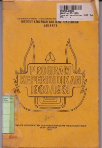 Image of Program Kependidikan Institut Keguruan dan Ilmu Pendidikan Jakarta: Program Kependidikan 1980-1981