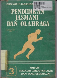 Image of Pendidikan Jasmani & Olahraga [Jilid 3]: untuk Kls. III  SLA & yang Sederajat [Kur. th. 1984]