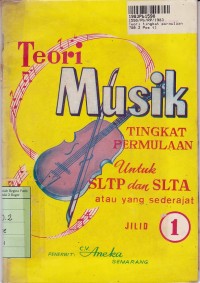 Image of =Teori Musik Tingkat Pemula [Jilid 1]: untuk SLTP & SLTA atau yang Sederajat