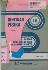 Image of Ikhtisar Fisika [Jld 1b]: Dengan Soal-soal Latihan & Penyelesaiannya untuk SMA Kls. I Sem. 2