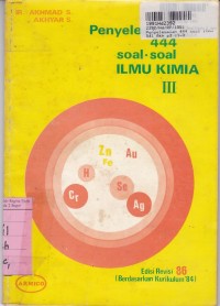 Image of Penyelesaian 444 Soal-soal Ilmu Kimia [Jld. 3]: untuk SMA [Kur. th. 1984]