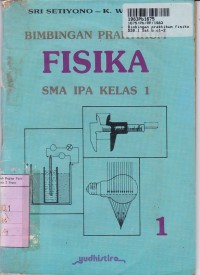Image of Bimbingan Praktikum Fisika SMA IPA [Jilid 1]: untuk SMA Kls. X