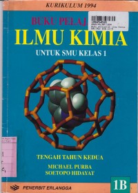Image of Buku Pelajaran Ilmu Kimia [Jld 1b]: untuk SMU Kls. I [Kur. th. 1994]