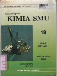 Image of Acuan Pelajaran Kimia SMU [Jld 1b]: Tengah Tahun Kedua untuk Kls. I [ Kur. Baru GBPP th. 1994]