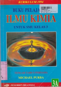Image of Buku Pelajaran Ilmu Kimia [Jilid 3a]: untuk SMU Kls. III [ Kur. th. 1994]