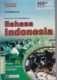 Image of Panduan Pembelajaran Bahasa Indonesia:  untuk Kls. XII - Prog. IPA/IPS SMA/MA