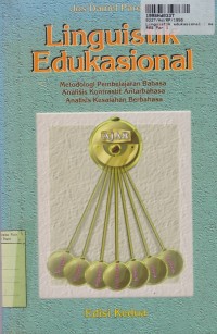 Image of Linguistik Edukasional : Metodologi Pembelajaran Bahasa Analisis Kontrastif Antarbahasa Analisis Kesalahan Berbahasa