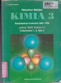 Image of Penuntun Belajar Kimia [Jld 3]: untuk SMU Kls. III Cawu 1, 2 & 3 [Kur. th. 1994]