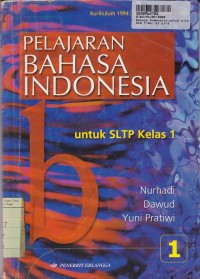 Image of Pembelajaran Bahasa Indonesia [Jilid 1]: untuk SLTP Kls. I [Kur. th. 1994/GBPP th. 1999]