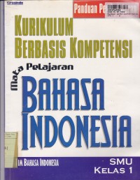 Image of Panduan Pembelajaran KBK: untuk SMU Mata Pelajaran Bahasa Indonesia Kls. I