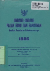 Image of Undang-undang Pajak Bumi dan Bangunan: Berikut Peraturan Pelaksanaannya th. 1986