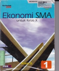 Image of Ekonomi [1]: untuk SMA Kls. X [Kur. th. 2004]