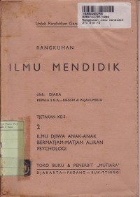 Image of Rangkuman Ilmu Mendidik [2]: untuk Pendidikan Guru=Ilmu Djiwa Anak-anak Bermatjam-matjam Aliran Psychologi