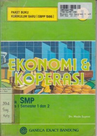 Image of Ekonomi dan Koperasi [1]: untuk SMP Kls. I Sem. 1 & 2 [Kur. Baru GBP th. 1986]