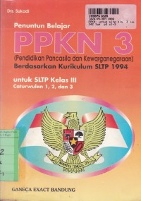 Image of Penuntun Belajar PPKN [3]: untuk SLTP Kls. III  Cawu 1, 2 & 3