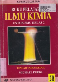 Image of Buku Pelajaran Ilmu Kimia [Jilid 2b]: untuk SMU Kls. II [Kur. th. 1994]