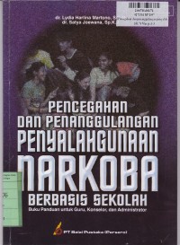 Image of Pencegahan & Penanggulangan Penyalahgunaan Narkoba Berbasis Sekolah [Buku Guru, Konselor, & Administrator]