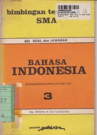 Image of Bimbingan Tes Kls. III SMA Bahasa Indonesia: 665 Soal & Jawaban [Jilid 3 - Kur. th. 1975]