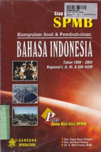 Image of Kumpulan Soal & Pembahasan Bahasa Indonesia SPMB Th. 1999-2004 Regional I, II, III & UM-UGM