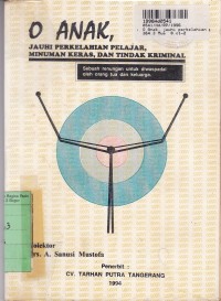 Image of O Anak,: Jauhi Perkelahian Pelajar, Minuman Keras dan Tindak Kriminal