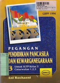 Image of Pendidikan Pancasila dan Kewarganegaraan [3]: untuk SLTP Kls. III cw. 1,2,3