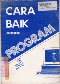 Image of Cara Baik Menyusun Program: untuk Basic Advanced, SuperCalc 4, Lotus 123, Dbase III Plus