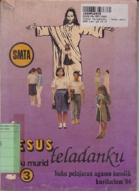 Image of Yesus Teladanku [Buku Murid - 3]: Buku Pelajaran Agama Katolik untuk SMTA [Kur. th. 1984]