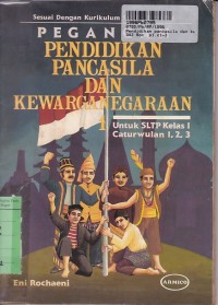 Image of Pendidikan Pancasila dan Kewarganegaraan [1]: untuk SLTP Kls. I Cawu 1, 2, 3 [Kur. SLTP/GBPP th. 1994]