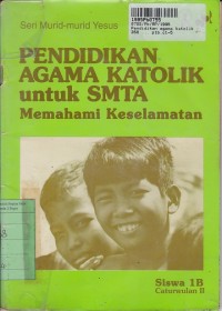 Image of Seri Murid-murid Yesus: Pendidikan Agama Katolik untuk SMTA [Buku Siswa - 1b]=Memahami Keselamatan [Cawu2]