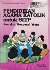 Image of Seri Murid-murid Yesus [Buku Siswa - 1a]: Pendidikan Agama Katolik untuk SLTP=Semakin Mengenal Yesus [Cawu 1]