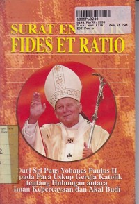 Image of Surat Ensiklik Fides et Ratio: Dari Sri Paus Yohanes Paulus II kepada Para Uskup Gereja Katolik tentang Hubungan antara Iman Kepercayaan dan Akal Budi