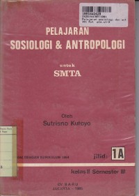Image of Pelajaran Sosiologi dan Antropologi [Jilid 1a]: untuk SMTA Kls. II [Kur. th. 1984]