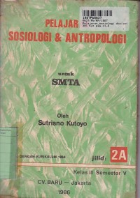 Image of Pelajaran Sosiologi dan antropologi [Jilid 2a]: untuk SMTA Kls. III Sem. 5