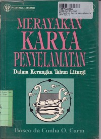 Image of Pustaka Liturgi: Merayakan Karya Penyelamatan: Dalam Kerangka Tahun Liturgi