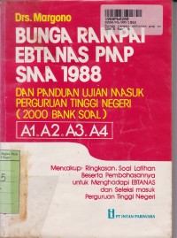 Image of Bunga Rampai: Ebtanas Pendidikan Moral Pancasila [PMP - 2000 Bank Soal SMA - a1, a2, a3, a4] th. 1988