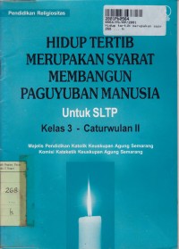 Image of Pendidikan Religiositas: Hidup Tertib Merupakan Syarat Membangun Paguyuban Manusia: untuk SLTP Kls. III Cawu 2