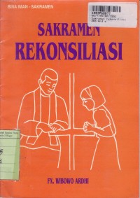 Image of Bina Iman - Sakramen: Sakramen Rekonsiliasi