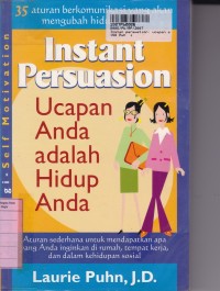 Image of Instant Persuasion: Ucapan Anda adalah Hidup Anda