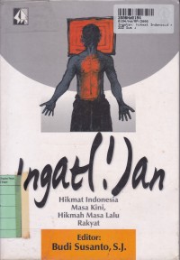 Image of Ingat(!)an: Hikmat Indonesia Masa Kini, Hikmah Masa Lalu Rakyat