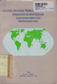 Image of Gagasan, Realisasi, Problematika dan Prospek Pembangunan Sulawesi Tenggara