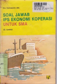 Image of Soal Jawab IPS Ekonomi Koperasi [1]: untuk SMA Kls. I
