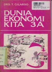 Image of Pelajaran Ekonomi SMTA & Mahasiswa [Jilid 3a]: Dunia Ekonomi Kita=Pendapatan Nasional