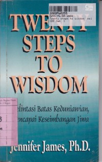 Image of Twenty Steps To Wisdom: Melintasi Batas Keduniawian, Mencapai Keseimbangan Jiwa