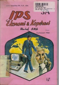 Image of IPS Ekonomi dan Koperasi [Jilid 3a]: untuk SMA Kls. III Sem. 5 [Kur. th. 1984]