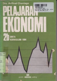 Image of Pelajaran Ekonomi [2b]: untuk SMTA Kls. II Sem. 4 [Kur. th. 1984]