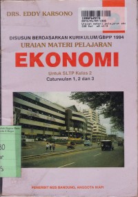 Image of Uraian Materi Pelajaran Ekonomi [2]: untuk SLTP Kls. II Cawu 1,2 & 3 [Kur./GBPP th. 1994]
