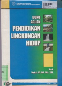 Image of Buku Acuan Pendidikan Lingkungan Hidup:  Tingkat SD, SMP, SMA, SMK